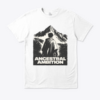 Ancestral Ambition — Casual T-Shirt