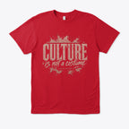 Culture is not a costume — Casual T-Shirt